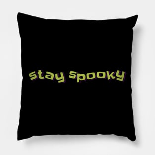 Stay Spooky Pillow