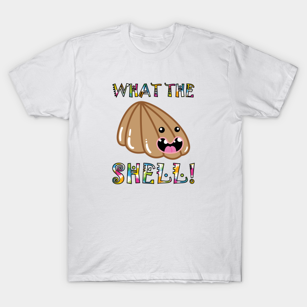 Cute Pets & Pugs T-Shirt: What the Shell! Funny Seashell - Magical Creatures - T-Shirt