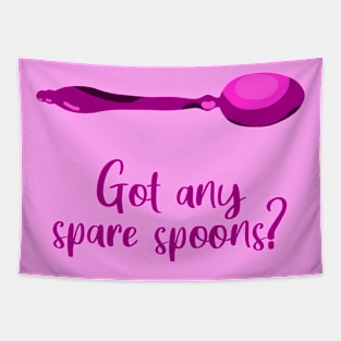 Got Any Spare Spoons? (Spoonie Awareness) - Pink Tapestry