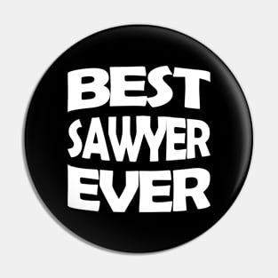 Best Sawyer ever Pin