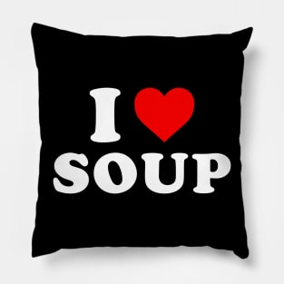 I Love Soup Pillow