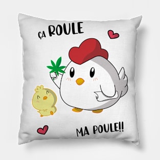 ÇA ROULE MA POULE Pillow