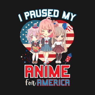 I Paused My Anime for America T-Shirt