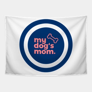 My Dog's Mom Tapestry