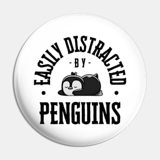 Easily Distracted by Penguins Pin