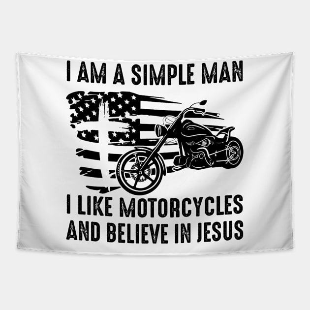 I Am A Simple Man I Like Motorcycles And Believe In Jesus Tapestry by Jenna Lyannion