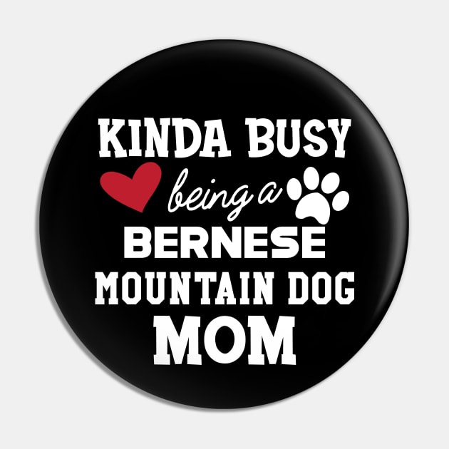 Bernese mountain - Kinda busy is being a bernese mountain dog mom Pin by KC Happy Shop