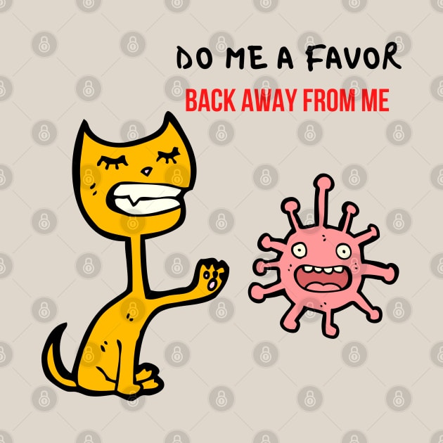 CUTE CAT - BACK AWAY FROM ME by O.M design