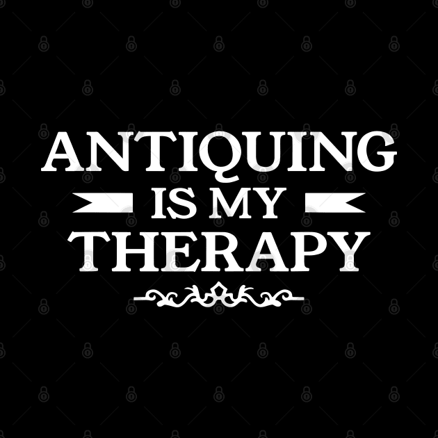 Antiquing Is My Therapy Antiques Antique Collector by LEGO