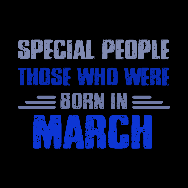 Special people those who wre born in MARCH by Roberto C Briseno