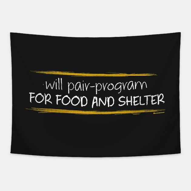 WILL PAIR-PROGRAM FOR FOOD AND SHELTER Tapestry by officegeekshop