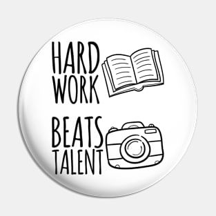 Hard Work Beats Talent Pin