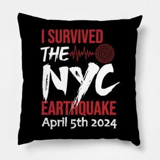 I Survived the NYC Earthquake April 5th. Pillow