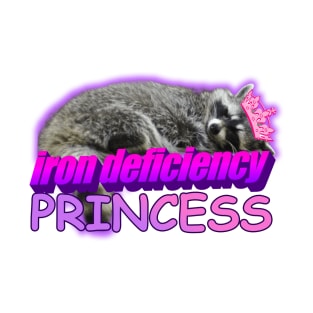 Iron Deficiency Princess Raccoon Meme T-Shirt