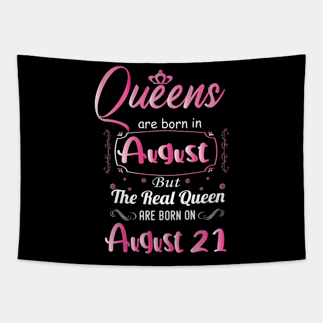 Queens are born in august - august birthday gift - august birthday - birthday gift for women, gifrls, daughter, girlfriend - queen birthday Tapestry by Mosklis