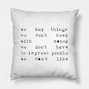 We buy things ... Pillow