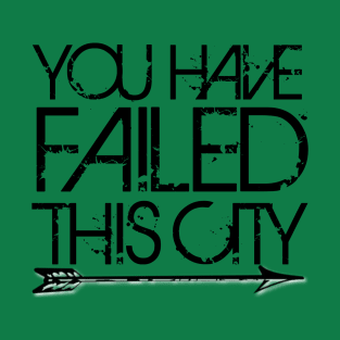 Green Arrow - Failed the City T-Shirt