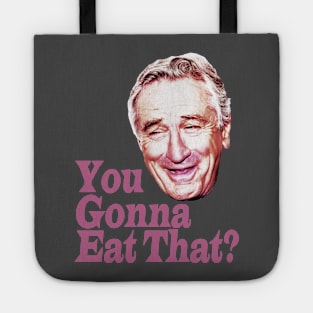 You Gonna Eat That? Tote