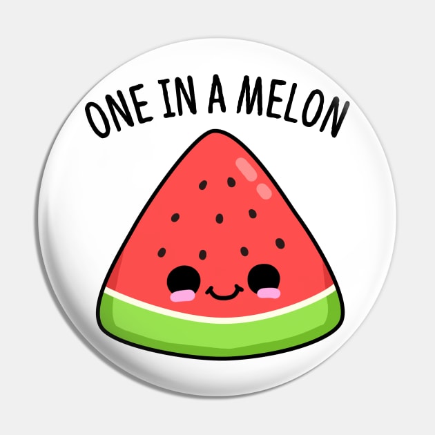 One In A Melon Cute Watermelon Pun Pin by punnybone