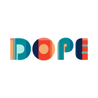 Dope typography - Dope sticker - Dope shirt - Dope gift - DOPE - dope phone case T-Shirt