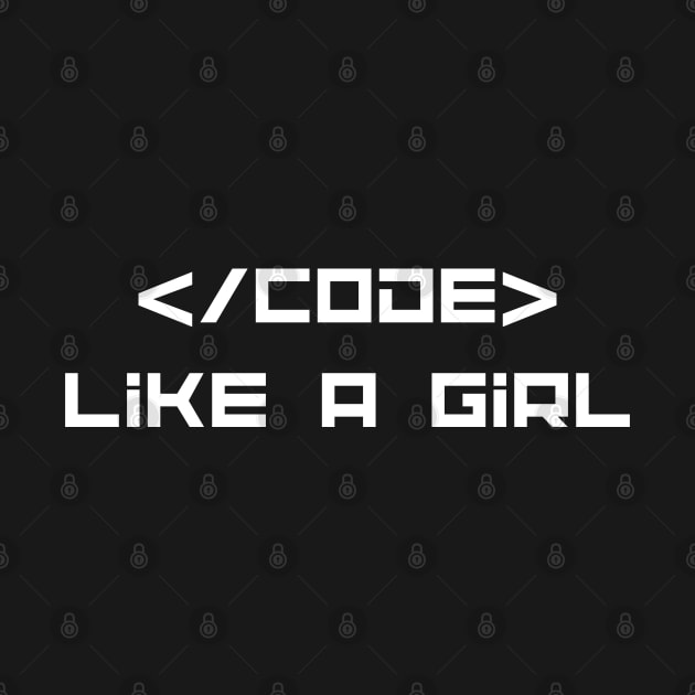 Code Like A Girl - Female Coder - Computer Science by WaBastian