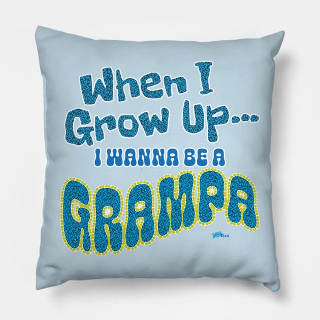 When I Grow Up-Grampa Pillow by NN Tease