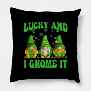 Lucky and I Gnome It Funny three Gnomes St Patrick's Day Pillow