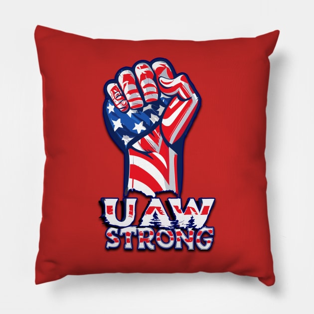 UAW Strong United Auto Workers Union Strike Support Red Pillow by Tees 4 Thee