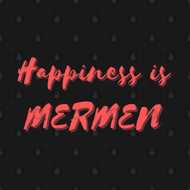 Happiness is Mermen by Eat Sleep Repeat