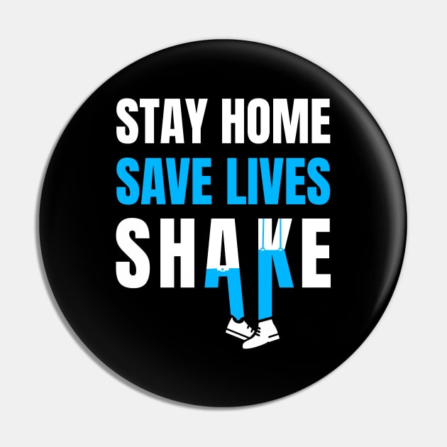 Stay Home Save Lives & Shake Feet Pin by sheepmerch