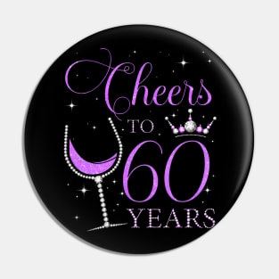 Cheers to 60 Years Old Bday 60th Birthday Party Woman Queen Pin