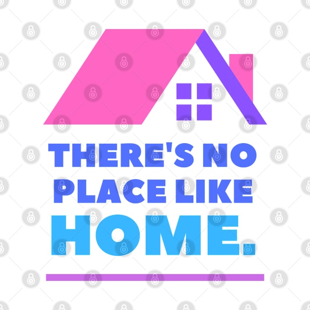 There's No Place Like Home by Goodprints