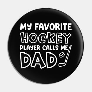 My Favorite Hockey Player Calls Me Dad Ice Hockey Field Hockey Cute Funny Pin