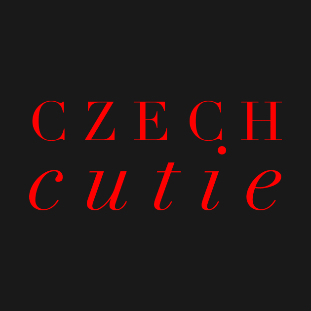 Czech Cutie by MessageOnApparel