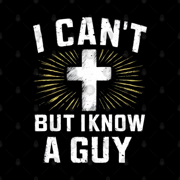 I Can't But I Know A Guy Cross by SimpliPrinter