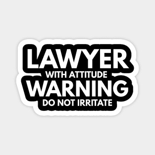 Lawyer With Attitude Warning Do Not Irritate Magnet