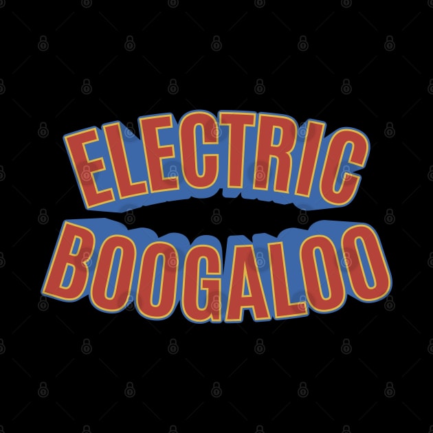 Electric Boogaloo - Breakdance -   BBoy by Boogosh