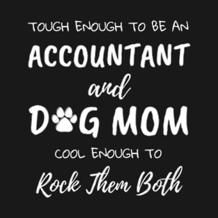 Funny Accountant Dog Mom T-Shirt