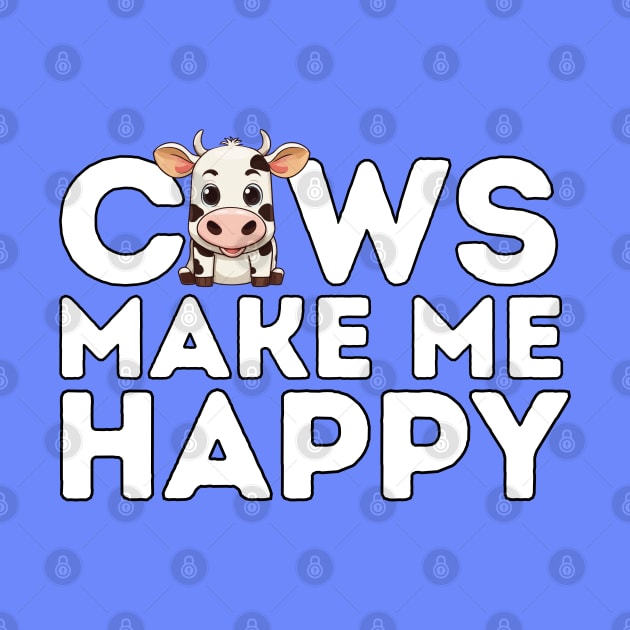 Cows make me happy by Mey Designs