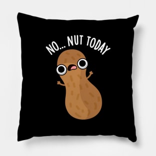 No Nut Today Funny Peanut Pun Pillow