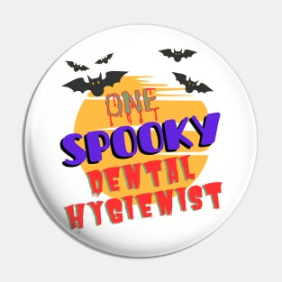 One Spooky Dental Hygienist Halloween Pin