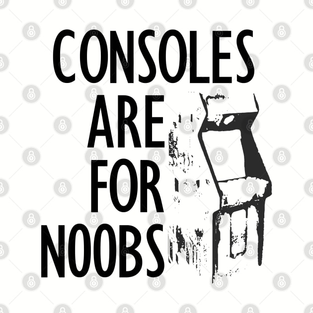 Consoles are for N00bs by Warp9