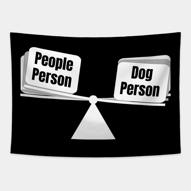 Dog Person vs. People Person Tapestry by Spark of Geniuz