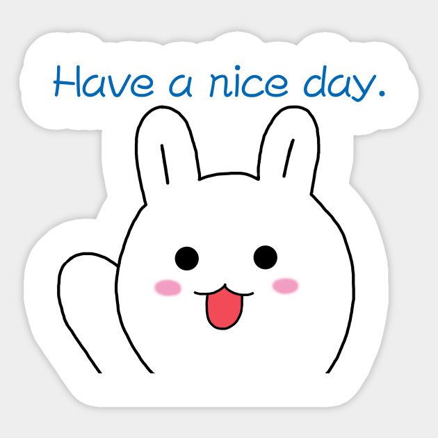 Have A Nice Day Cute Sticker Teepublic