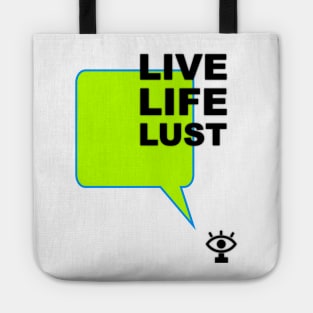 Live life lust humor quote Tote