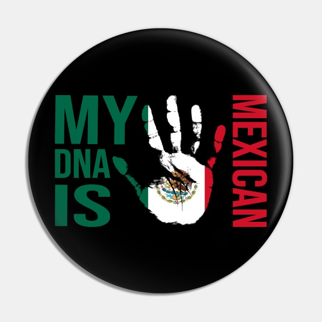 Mexico Flag, My DNA I Mexican, Mexican Family Pin by Jakavonis