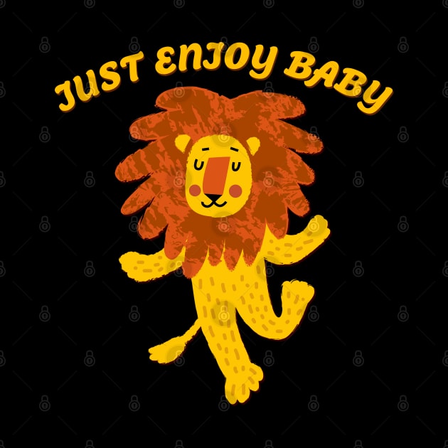 Just Enjoy Baby - Baby Lion by ak3shay