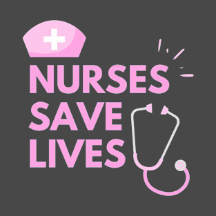 Nurses Save Lives T-Shirt