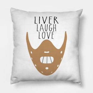 Liver Laugh Love... Pillow