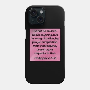 Bible Verse Philippians 4:6 Phone Case